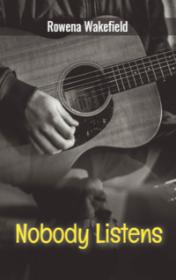 Nobody Listens by Rowena Wakefield