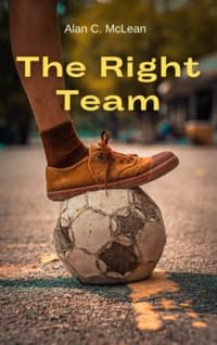 The Right Team by McLean C. Alan